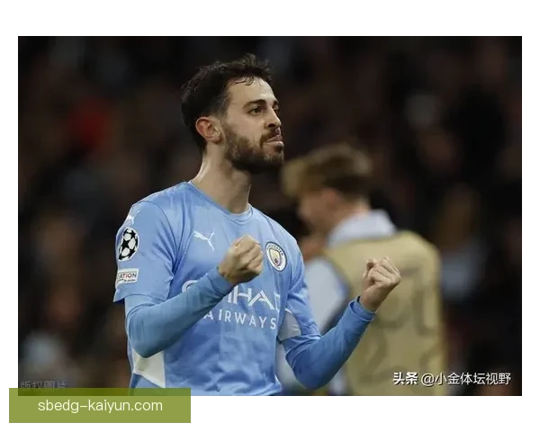 贝尔纳多状态回暖，视野广阔助攻能力持续提升