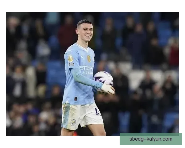 曼城福登成进攻战术核心，近期表现稳健